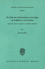 eBook, Die Rolle des Federal District Court Judge im Verhältnis zu den Parteien. : Dargestellt anhand exemplarisch ausgewählter Befugnisse., Duncker & Humblot