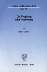 eBook, Die Vergütung beim Werkvertrag., Grimme, Rainer, Duncker & Humblot
