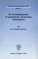 E-book, Die Versammlungsfreiheit im amerikanischen und deutschen Verfassungsrecht., Ehrentraut, Christoph, Duncker & Humblot