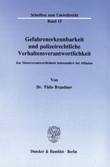E-book, Gefahrenerkennbarkeit und polizeirechtliche Verhaltensverantwortlichkeit. : Zur Störerverantwortlichkeit insbesondere bei Altlasten., Duncker & Humblot