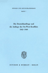 E-book, Die Deutschlandfrage und die Anfänge des Ost-West-Konflikts 1945-1949, Duncker & Humblot