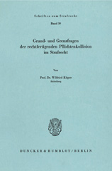 eBook, Grund- und Grenzfragen der rechtfertigenden Pflichtenkollision im Strafrecht., Duncker & Humblot