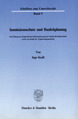 E-book, Immissionsschutz und Bauleitplanung. : Ein Beitrag zur dogmatischen Harmonisierung der beiden Rechtsbereiche sowie zur Kritik der Typisierungsmethode., Duncker & Humblot
