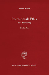 E-book, Internationale Ethik. Eine Einführung. : Fragen der internationalen sittlichen Ordnung. Friede in Freiheit und Gerechtigkeit., Weiler, Rudolf, Duncker & Humblot