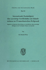 E-book, Internationale Zuständigkeit über auswärtige Gesellschaften mit Inlandstöchtern im US-amerikanischen Zivilprozeß. : Zugleich ein Abriß der Entwicklung von "jurisdiction" über auswärtige Beklagte in den Vereinigten Staaten von Amerika., Welp, Dietrich, Duncker & Humblot
