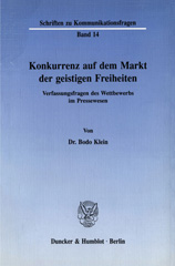 E-book, Konkurrenz auf dem Markt der geistigen Freiheiten. : Verfassungsfragen des Wettbewerbs im Pressewesen., Klein, Bodo, Duncker & Humblot