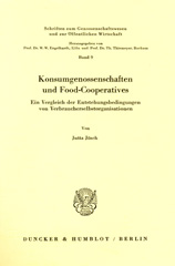 E-book, Konsumgenossenschaften und Food-Cooperatives. : Ein Vergleich der Entstehungsbedingungen von Verbraucherselbstorganisationen., Jösch, Jutta, Duncker & Humblot