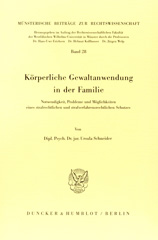 eBook, Körperliche Gewaltanwendung in der Familie. : Notwendigkeit, Probleme und Möglichkeiten eines strafrechtlichen und strafverfahrensrechtlichen Schutzes., Duncker & Humblot
