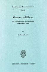 E-book, Mortuus redhibetur. : Die Rückabwicklung nach Wandlung im römischen Recht., Lederle, Rosalie, Duncker & Humblot