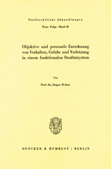eBook, Objektive und personale Zurechnung von Verhalten, Gefahr und Verletzung in einem funktionellen Straftatsystem., Duncker & Humblot
