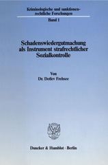 eBook, Schadenswiedergutmachung als Instrument strafrechtlicher Sozialkontrolle. : Ein kriminalpolitischer Beitrag zur Suche nach alternativen Sanktionsformen., Duncker & Humblot