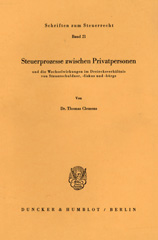 E-book, Steuerprozesse zwischen Privatpersonen : und die Wechselwirkungen im Dreiecksverhältnis von Steuerschuldner, -fiskus und -bürge., Duncker & Humblot