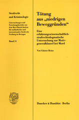 E-book, Tötung aus "niedrigen Beweggründen". : Eine erfahrungswissenschaftlich-strafrechtsdogmatische Untersuchung zur Motivgeneralklausel bei Mord., Duncker & Humblot