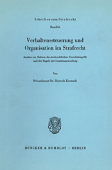 eBook, Verhaltenssteuerung und Organisation im Strafrecht. : Ansätze zur Reform des strafrechtlichen Unrechtsbegriffs und der Regeln der Gesetzesanwendung., Duncker & Humblot