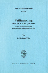 E-book, Wahlfeststellung und in dubio pro reo. : Zugleich eine Dokumentation der höchstrichterlichen Rechtsprechung 1934-1986., Duncker & Humblot
