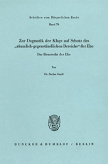 E-book, Zur Dogmatik der Klage auf Schutz des "räumlich-gegenständlichen Bereichs" der Ehe. Das Hausrecht der Ehe., Smid, Stefan, Duncker & Humblot