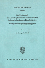 E-book, Zur Problematik der Garantenpflichten aus verantwortlicher Stellung in bestimmten Räumlichkeiten. : Zugleich ein Beitrag zur Gefahrenquellenverantwortlichkeit im Rahmen der unechten Unterlassungsdelikte., Duncker & Humblot
