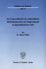eBook, Zur Unanwendbarkeit des strafrechtlichen Rückwirkungsverbots im Strafprozeßrecht in dogmenhistorischer Sicht., Duncker & Humblot