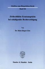 E-book, Zivilrechtliche Ersatzansprüche bei schädigender Rechtsverfolgung., Götz, Klaus-Jürgen, Duncker & Humblot