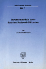 eBook, Präventionsmodelle in der deutschen Strafzweck-Diskussion. : Beziehungen zwischen Rechtsphilosophie, Dogmatik, Rechtspolitik und Erfahrungswissenschaften., Duncker & Humblot