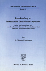 E-book, Produkthaftung bei internationaler Unternehmenskooperation. : Außen- und Innenhaftung nach deutschem, französischem und US-amerikanischem Recht sowie nach internationalem Privatrecht., Duncker & Humblot