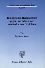 E-book, Inländischer Rechtsschutz gegen Verfahren vor ausländischen Gerichten., Duncker & Humblot