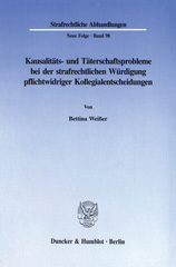 eBook, Kausalitäts- und Täterschaftsprobleme bei der strafrechtlichen Würdigung pflichtwidriger Kollegialentscheidungen., Duncker & Humblot