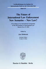 E-book, The Future of International Law Enforcement. New Scenarios - New Law? : Proceedings of an International Symposium of the Kiel Institute of International Law. March 25 to 27, 1992., Duncker & Humblot