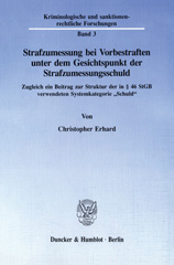 eBook, Strafzumessung bei Vorbestraften unter dem Gesichtspunkt der Strafzumessungsschuld. : Zugleich ein Beitrag zur Struktur der in 46 StGB verwendeten Systemkategorie "Schuld"., Duncker & Humblot
