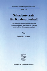 E-book, Schadensersatz für Kindesunterhalt. : Zur familien- und schadensrechtlichen Verantwortlichkeit der Mutter in Ehe und nichtehelicher Lebensgemeinschaft., Wanke, Benedikt, Duncker & Humblot