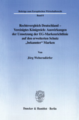 E-book, Rechtsvergleich Deutschland - Vereinigtes Königreich : Auswirkungen der Umsetzung der EG-Markenrichtlinie auf den erweiterten Schutz "bekannter" Marken., Weberndörfer, Jörg, Duncker & Humblot