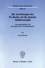 E-book, Die Auswirkungen des EG-Rechts auf die deutsche Abfallwirtschaft. : Umsetzungsdefizite und gesetzgeberischer Handlungsbedarf., Duncker & Humblot