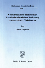 eBook, Gemeinschaftlicher und nationaler Grundrechtsschutz bei der Realisierung transeuropäischer Verkehrsnetze., Duncker & Humblot