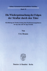 eBook, Die Wiedergutmachung der Folgen der Straftat durch den Täter. : Ein Beitrag zur Neubewertung eines Strafzumessungsfaktors de lege lata und de lege ferenda., Duncker & Humblot