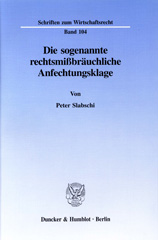 eBook, Die sogenannte rechtsmißbräuchliche Anfechtungsklage., Slabschi, Peter, Duncker & Humblot