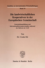 eBook, Die landwirtschaftlichen Kooperativen in der Europäischen Gemeinschaft. : Entscheidungsbildung und Internationalisierungsstrategien aufgrund der Reform der GAP., Duncker & Humblot