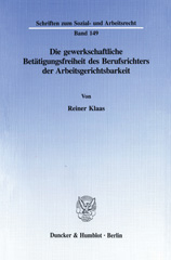 E-book, Die gewerkschaftliche Betätigungsfreiheit des Berufsrichters der Arbeitsgerichtsbarkeit., Duncker & Humblot