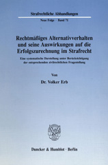 eBook, Rechtmäßiges Alternativverhalten und seine Auswirkungen auf die Erfolgszurechnung im Strafrecht. : Eine systematische Darstellung unter Berücksichtigung der entsprechenden zivilrechtlichen Fragestellung., Duncker & Humblot