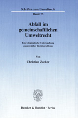 E-book, Abfall im gemeinschaftlichen Umweltrecht. : Eine dogmatische Untersuchung ausgewählter Rechtsprobleme., Duncker & Humblot