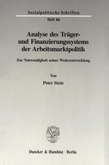 E-book, Analyse des Träger- und Finanzierungssystems der Arbeitsmarktpolitik. : Zur Notwendigkeit seiner Weiterentwicklung., Duncker & Humblot