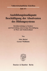 E-book, Ausbildungsinadäquate Beschäftigung der Absolventen des Bildungssystems. : Berichterstattung zu Struktur und Entwicklung unterwertiger Beschäftigung in West- und Ostdeutschland., Duncker & Humblot