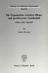 eBook, Die Organisation zwischen offener und geschlossener Gesellschaft. : Athen oder Sparta?, Duncker & Humblot