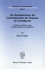E-book, Der Bestandsschutz des Unterhaltsrechts der Beamten im Grundgesetz. : Zugleich ein Beitrag zu den beamtenrechtlichen Treuepflichten., Duncker & Humblot