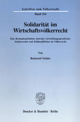 eBook, Solidarität im Wirtschaftsvölkerrecht. : Eine Bestandsaufnahme zentraler entwicklungsspezifischer Solidarrechte und Solidarpflichten im Völkerrecht., Duncker & Humblot