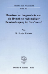 eBook, Beweisverwertungsverbote und die Hypothese rechtmäßiger Beweiserlangung im Strafprozeß., Duncker & Humblot