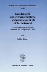 E-book, Das deutsche und gemeinschaftliche Lebensmittelrecht als Sicherheitsrecht. : Lebensmittelrechtliche Aspekte innerhalb der Europäischen Union., Ringel, Sabine, Duncker & Humblot