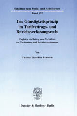 E-book, Das Günstigkeitsprinzip im Tarifvertrags- und Betriebsverfassungsrecht. : Zugleich ein Beitrag zum Verhältnis von Tarifvertrag und Betriebsvereinbarung., Duncker & Humblot
