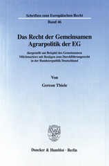 E-book, Das Recht der Gemeinsamen Agrarpolitik der EG : dargestellt am Beispiel des Gemeinsamen Milchmarktes mit Bezügen zum Durchführungsrecht in der Bundesrepublik Deutschland., Duncker & Humblot