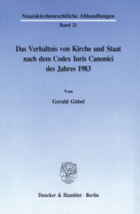 E-book, Das Verhältnis von Kirche und Staat nach dem Codex Iuris Canonici des Jahres 1983., Göbel, Gerald, Duncker & Humblot