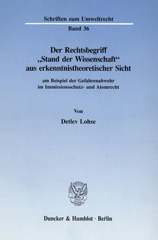 E-book, Der Rechtsbegriff "Stand der Wissenschaft" aus erkenntnistheoretischer Sicht : am Beispiel der Gefahrenabwehr im Immissionsschutz- und Atomrecht., Lohse, Detlev, Duncker & Humblot